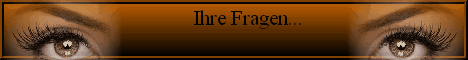 Ihre Fragen...                                
